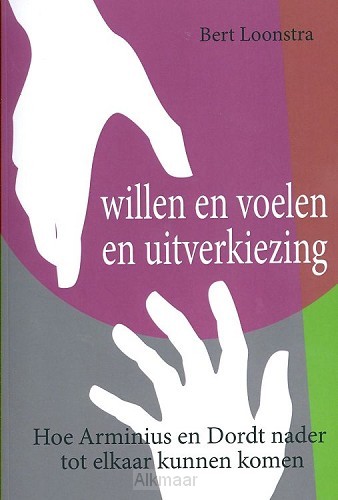 Willen en voelen en uitverkiezing