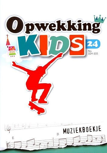 OPWEKKING KIDS MUZIEKBOEKJE 24 (324-335)