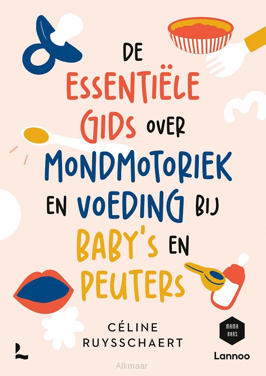 De essentiële gids over mondmotoriek en voeding bij baby's en peuters