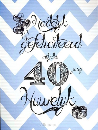 Kaart gef met jullie 40 jarig huwelijk