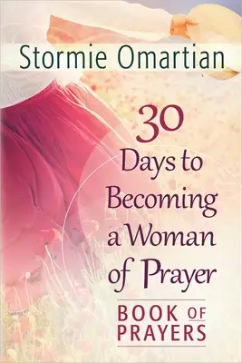 30 DAYS TO BECOMING A WOMAN OF PRAYER -