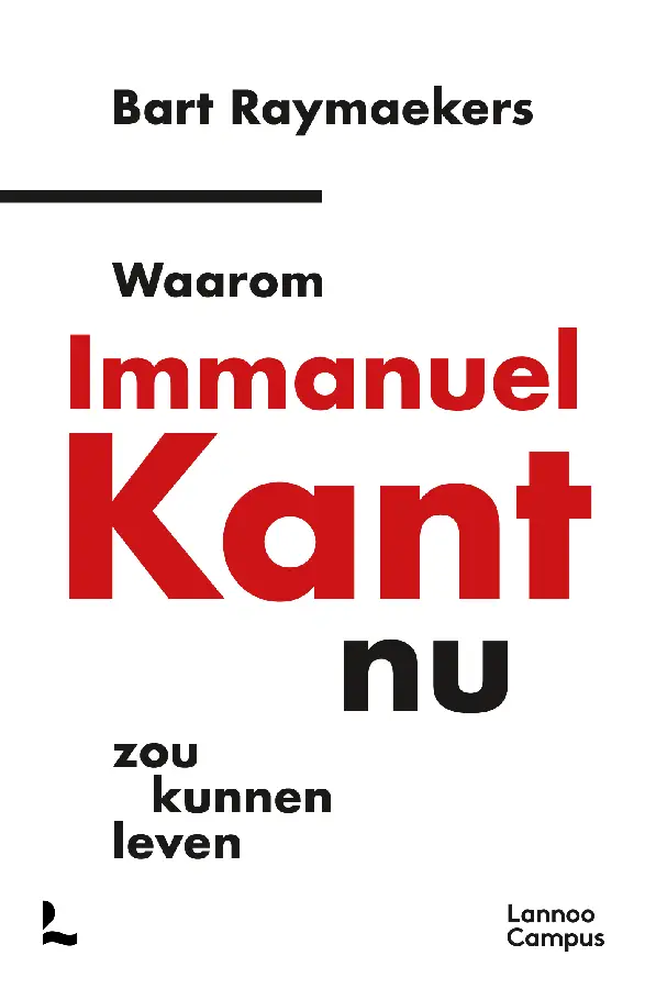 Waarom Immanuel Kant nu zou kunnen leven