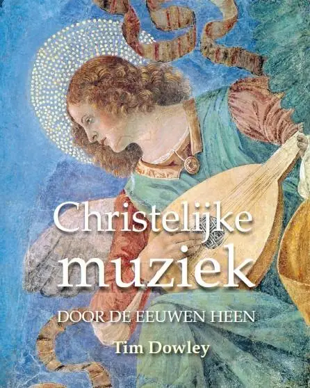 CHRISTELIJKE MUZIEK DOOR DE EEUWEN HEEN