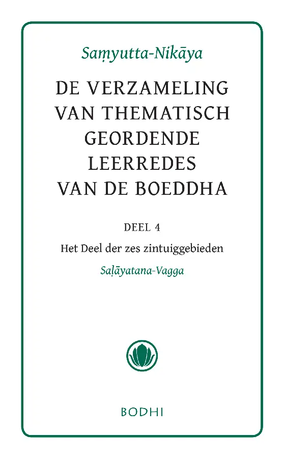 Samyutta-Nikaya / 4 Het deel der zes zintuiggebieden (Salyatana-Vagga)
