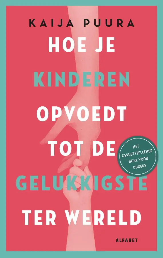 Hoe je kinderen opvoedt tot de gelukkigste ter wereld