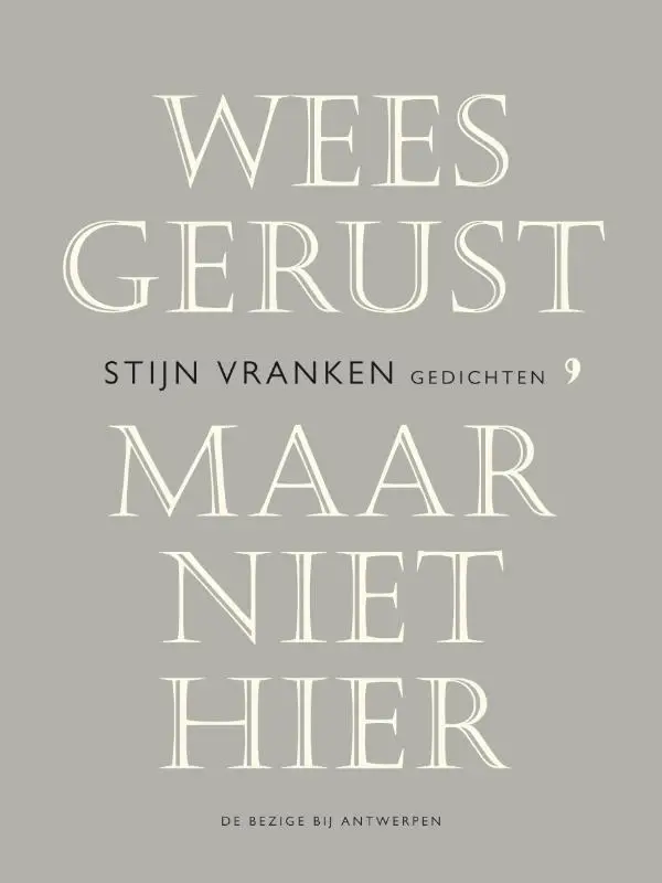 Wees gerust, maar niet hier