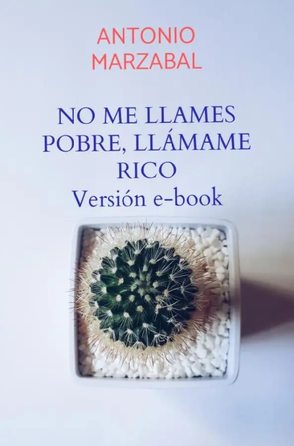 No me llames pobre, llámame rico