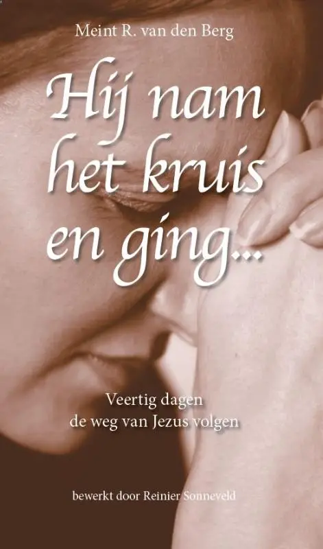 HIJ NAM HET KRUIS EN GING