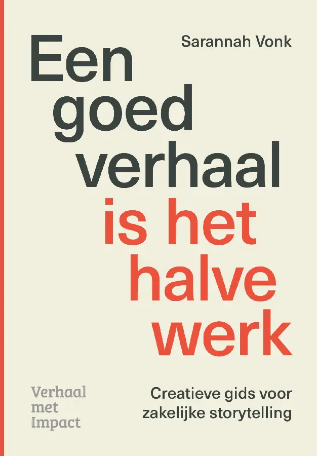 Een goed verhaal is het halve werk