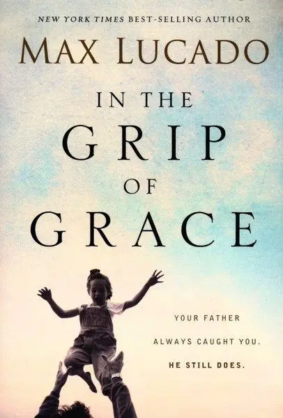 In the Grip of Grace: Your Father Always
