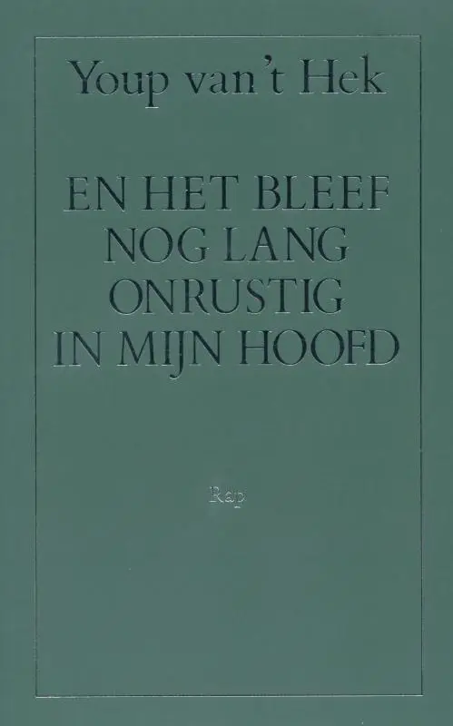 En het bleef nog lang onrustig in mijn hoofd