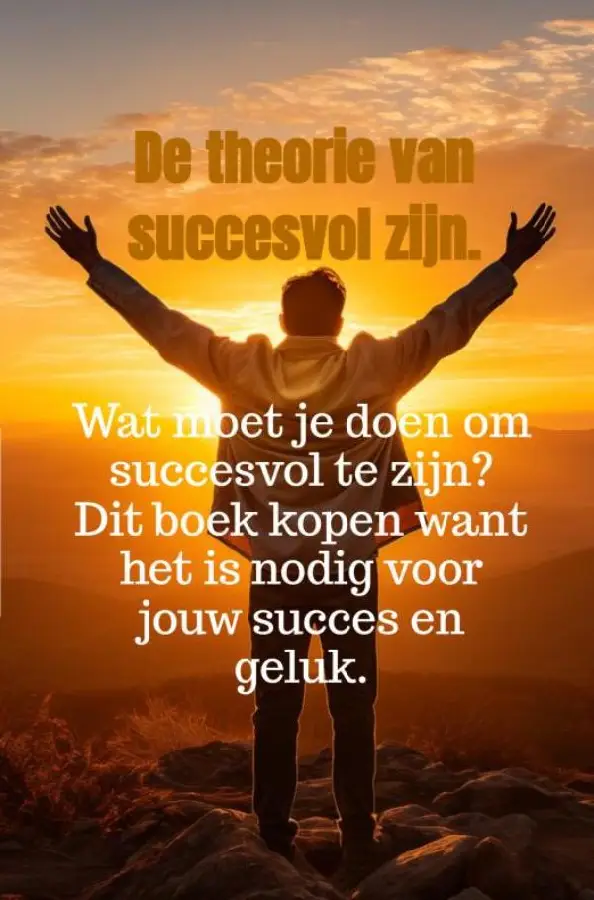 De theorie van succesvol zijn.