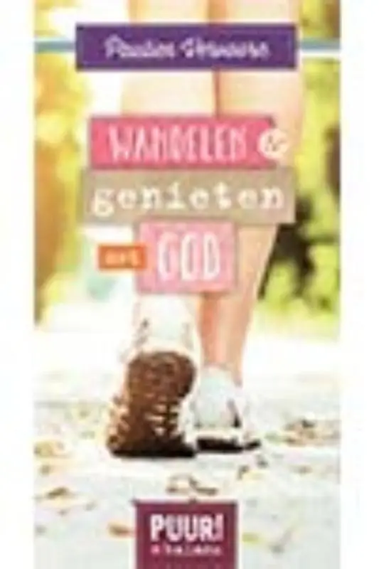 WANDELEN EN GENIETEN MET GOD