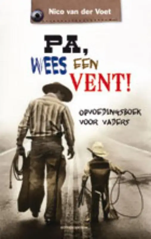 PA, WEES EEN VENT! /