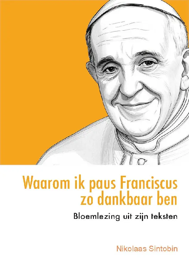 Waarom ik paus Franciscus zo dankbaar be