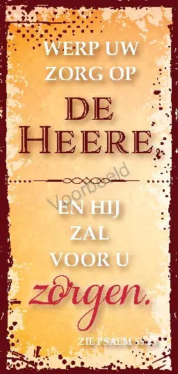 Werp uw zorg op de Heere en Hij zal voor